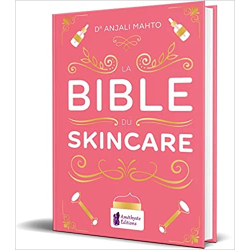 La bible du skincare - Dr...