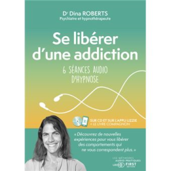Se libérer d'une addiction - 6 séances audio d'hypnose - Dr D.Roberts