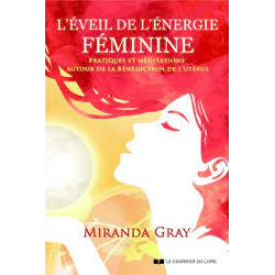 L'éveil de l'energie feminine - Miranda Gray