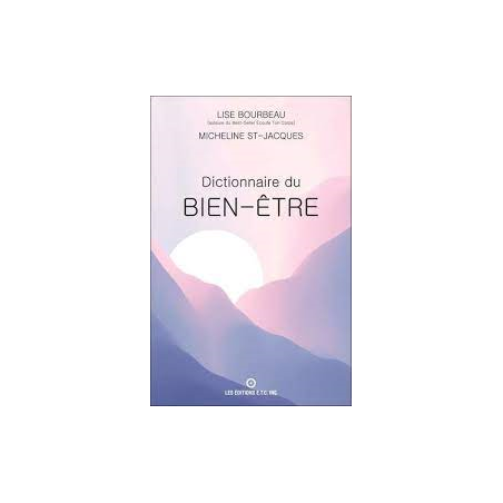 Dictionnaire du Bien-être Lise Bourbeau et Micheline Saint-Jacques