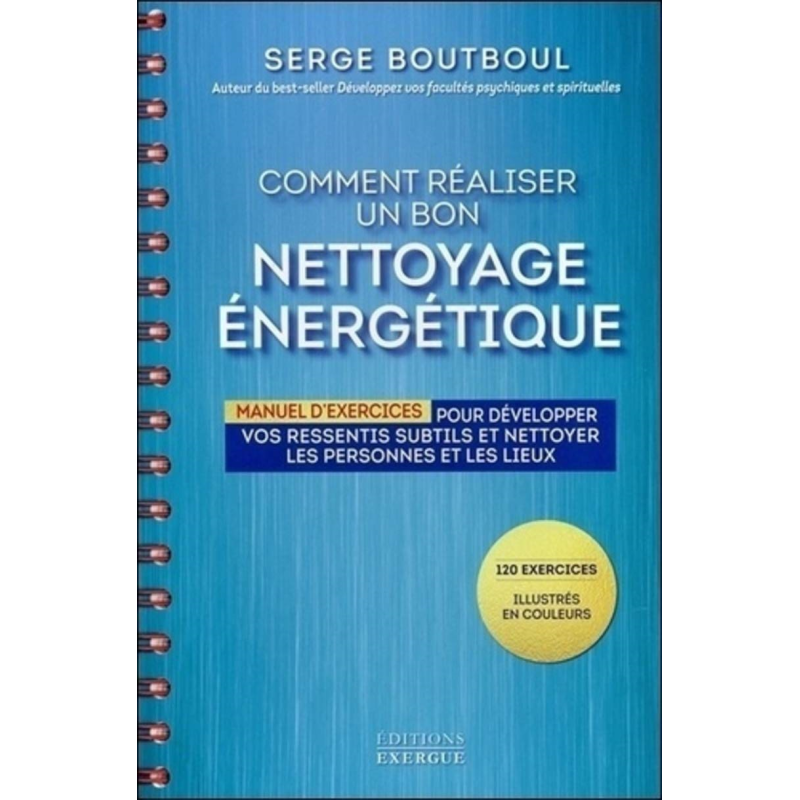 Comment réaliser un bon nettoyage énergétique de Serge Boutboul