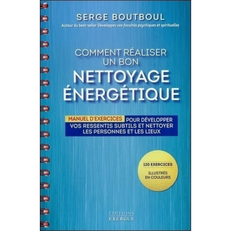 Comment réaliser un bon nettoyage énergétique de Serge Boutboul