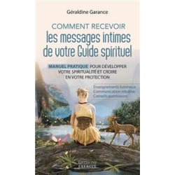 Comment recevoir les messages intimes de votre guide spirituel - G.Garance