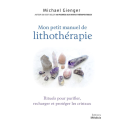 Mon petit manuel de lithothérapie - Michael Gienger