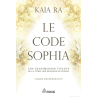 Le code Sophia Kaia Ra