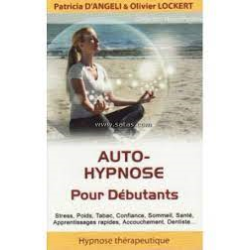 Auto-hypnose pour débutants Patricia d'Angeli et Olivier Lockert