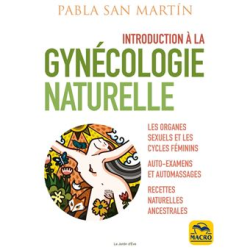 Introduction à la gynécologie naturelle - Pabla San Martin