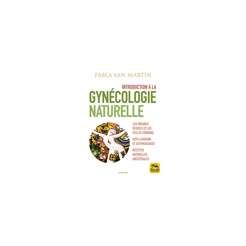 Introduction à la gynécologie naturelle - Pabla San Martin