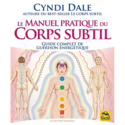 Le manuel pratique du corps subtil - Cyndi Dale